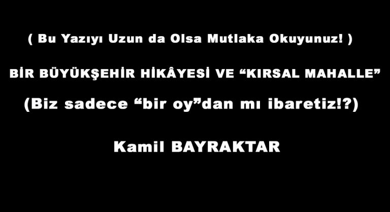 BİR BÜYÜKŞEHİR HİKÂYESİ VE “KIRSAL MAHALLE”